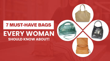 Must-Have Bags Every Woman Should Know About